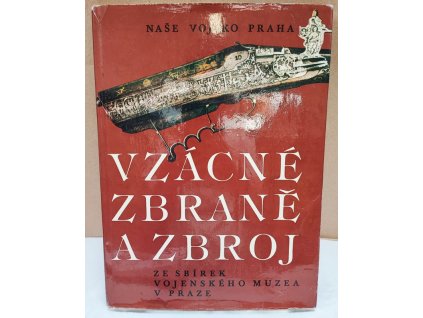 Vzácné zbraně a zbroj ze sbírek Vojenského muzea v Praze, 1986