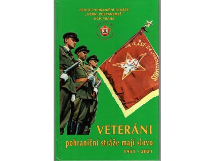 Veteráni pohraniční stráže mají slovo 1951-2021, 2021