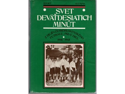 Svet devätdesiatich minút - Z dejín čs. futbalu. Diel 2. 1945-1980