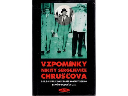 Vzpomínky Nikity Sergejeviče Chruščova : magnetofonové nahrávky z období glasnosti, Nikita Sergejevič Chruščev, 2000