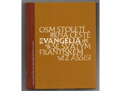 Osm století na cestě evangelia se svatým Františkem z Assisi