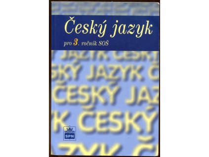 Český jazyk pro 3. ročník SOŠ, Kraus ad. Čechová, 2007
