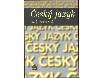 Český jazyk pro 4. ročník SOŠ, Kraus ad. Čechová, 2007