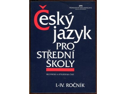Český jazyk pro střední školy I.–IV. ročník, kolektiv, 2003