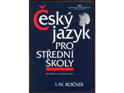 Český jazyk pro střední školy I.–IV. ročník