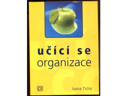 Učící se organizace, Ivana Tichá, 2005