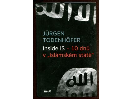 Inside IS - 10 dnů v Islámském státě, Jürgen Todenhöfer, 2015