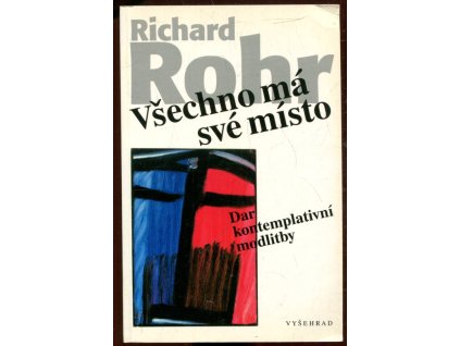 Všechno má své místo : dar kontemplativní modlitby, Richard Rohr, 2003