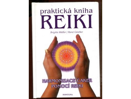 Praktická kniha Reiki : harmonizace čaker pomocí Reiki, Brigitte Müller, 2003