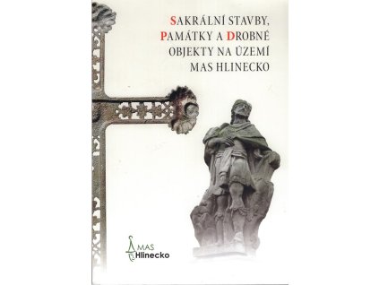 Sakrální stavby, památky a drobné objekty na území MAS Hlinecko