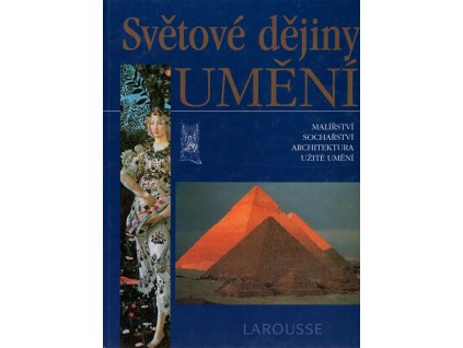 Světové dějiny umění - malířství, sochařství, architektura, užité umění