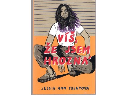 Víš, že jsem hrozná, Jessie Ann Foley, 2021