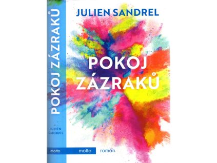 Pokoj zázraků, Julien Sandrel, 2018