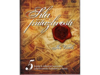 265161 sila pritazlivosti 5 kroku k odhaleni tajemstvi celozivotniho bohatstvi a stesti