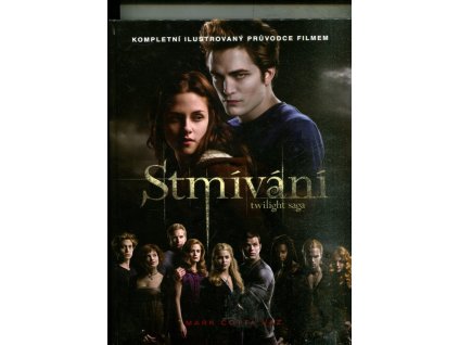 Twilight sága, Stmívání : kompletní ilustrovaný průvodce filmem, Mark Cotta Vaz, 2009