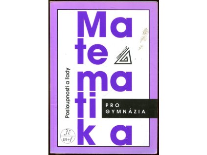 Matematika pro gymnázia - Posloupnosti a řady