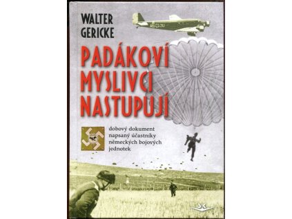Padákoví myslivci nastupují, Walter Gericke, 2019