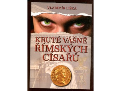 Kruté vášně římských císařů, Vladimír Liška, 2010