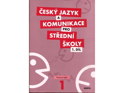 Český jazyk a komunikace pro střední školy 1. díl - pracovní sešit, kolektiv, 2010