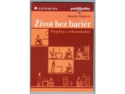 Život bez bariér : projekty a rekonstrukce