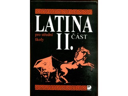 Latina pro střední školy, především gymnázia II. část