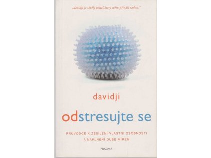 Odstresujte se - průvodce k zesílení vlastní osobnosti a naplnění duše mírem