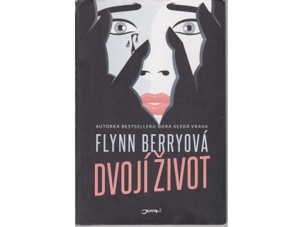 Dvojí život, Flynn Berry, 2018