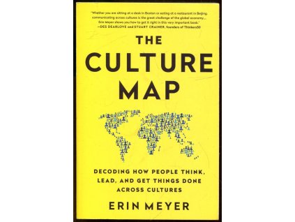 The Culture Map : Decoding How People Think, Lead, and Get Things Done Across Cultures