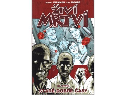 Živí mrtví 1 - Staré dobré časy, Robert Kirkman, 2016