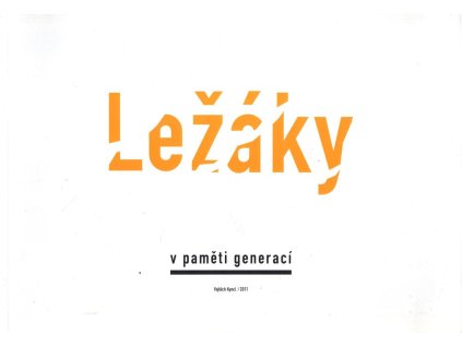 Ležánky v paměti generací, Vojtěch Kyncl, 2011