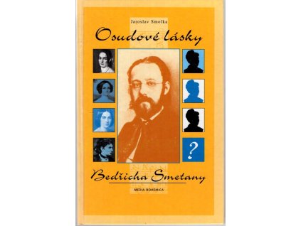 Osudové lásky Bedřicha Smetany, Jaroslav Smolka, 1998