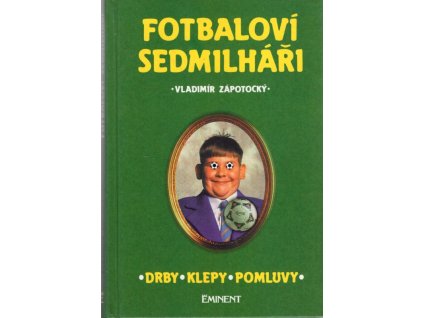 Fotbaloví sedmilháři - drby, klepy, pomluvy, Vladimír Zápotocký, 1997