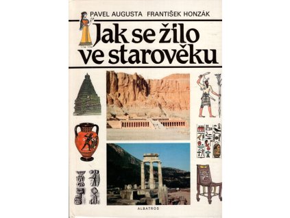 Jak se žilo ve starověku : pro čtenáře od 12 let