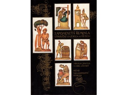 Zapomenutá řemesla – vyprávění o lidech a věcech, Miroslav Janotka, 1984