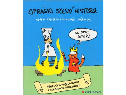Opráski sčeskí historje anep fšichňi zmikunďi náro da - Příručka pro lajckou i otpornou veřejnozt, Jaz, 2014