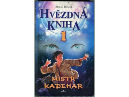 Hvězdná kniha 1 - Mistr Kadehar, Erik L'Homme, 2005