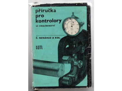 Příručka pro kontrolory ve strojírenství : Určeno také pro stud. stř. odb. škol