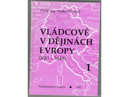 Vládcové v dějinách Evropy (800-1648). Díl 1-5, Otakar Dorazil, 1992
