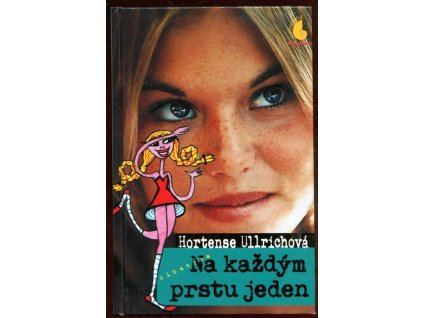 Na každým prstu jeden, Hortense Ullrich, 2003