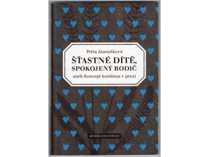 Šťastné dítě, spokojený rodič: aneb Koncept kontinua v praxi, Petra Janoušková, 2016