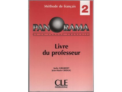 Panorama de la langue française – Livre du professeur : Méthode de français 2, Jacky Girarder, 2006