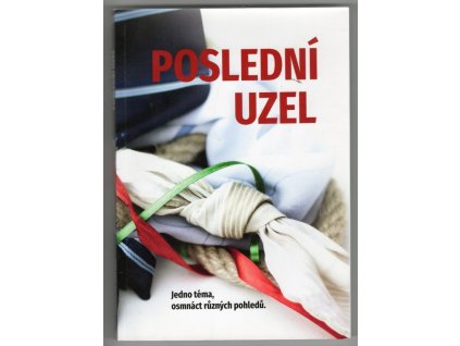 Poslední uzel - Jedno téma, osmnáct různých pohledů.
