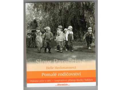 Pomalé rodičovství, Helle Heckmann, 2016