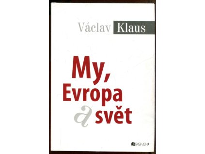 My, Evropa a svět, Václav Klaus, 2013