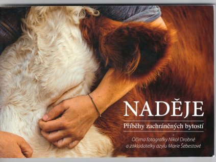 Naděje - Příběhy zachráněných bytostí, kolektiv, 2020