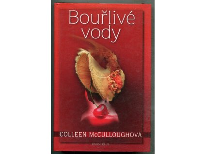 Bouřlivé vody, Colleen McCullough, 2010