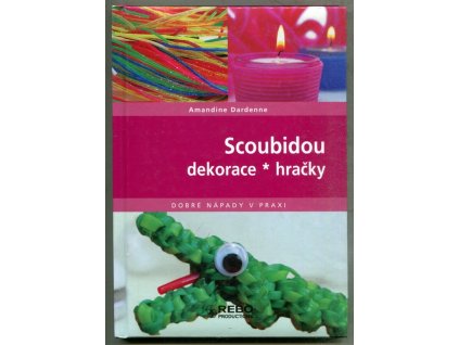 Scoubidou : dekorace, hračky