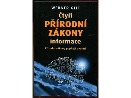 Čtyři přírodní zákony informace : Přírodní zákony popírají evoluci