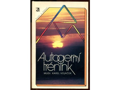 Autogenní trénink - odkaz a rozvoj, Karel Vojáček, 1988