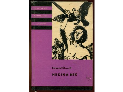 Hrdina Nik : Junácké příběhy z doby Sámovy, Eduard Štorch, 1968